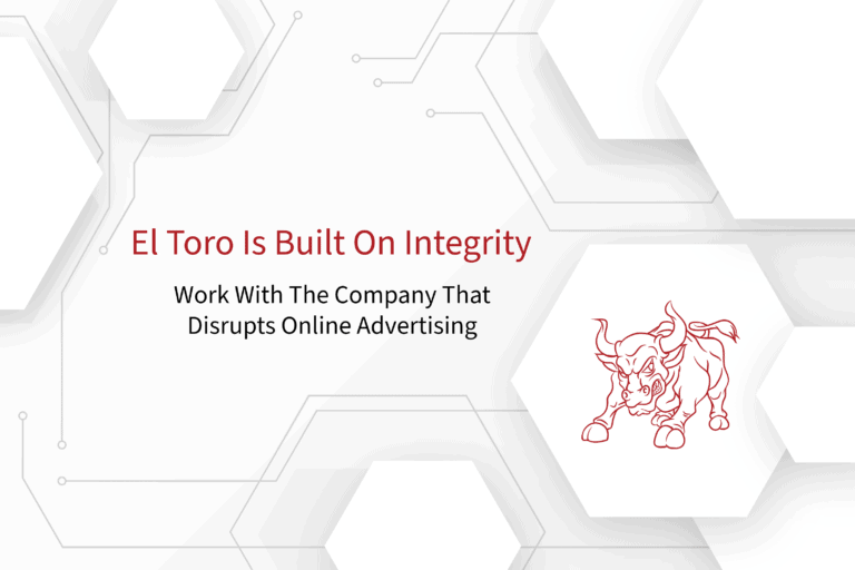 TItle Card - El Toro is built on integrity - work with the company that disrupts online advertising